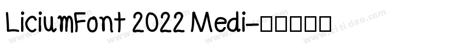 LiciumFont 2022 Medi字体转换